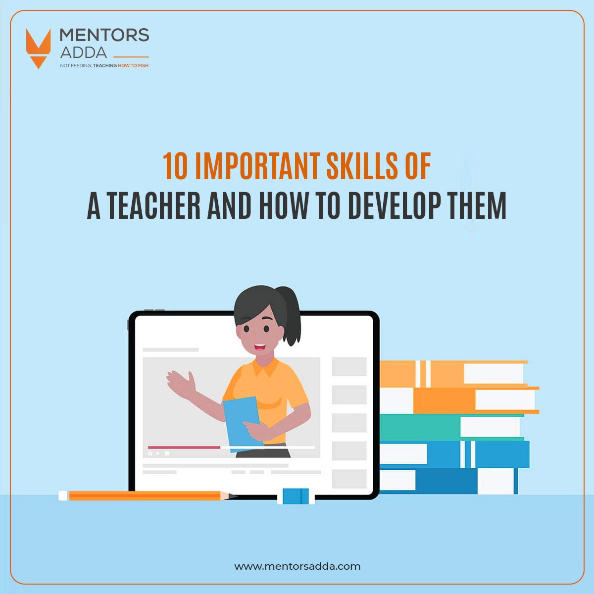 10 Important Skills of a Teacher and How to Develop Them